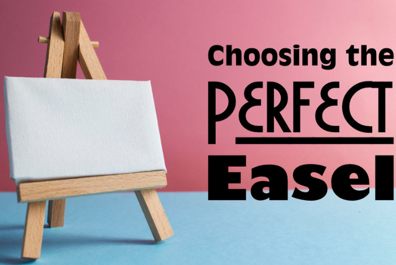 An Artist's guide to choosing the right easel for you